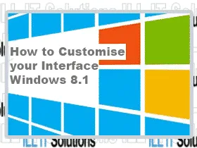 How To customise Interface Windows 8 | ILL IT Solutions Romford Essex
